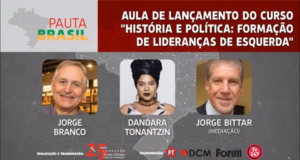 Formação de Lideranças de Esquerda. Foto da capa do vídeo no YouTube, nos tons cinza e vermelho, há a foto de Jorge Branco, com pele e cabelo brancos, sorrindo, Dandara, pele negra e usando turbante na cor preta, e Jorge Bittar, sorrindo, com pele branca.