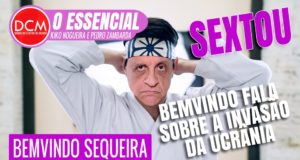 Essencial do DCM: SEXTOU COM BEMVINDO SEQUEIRA!