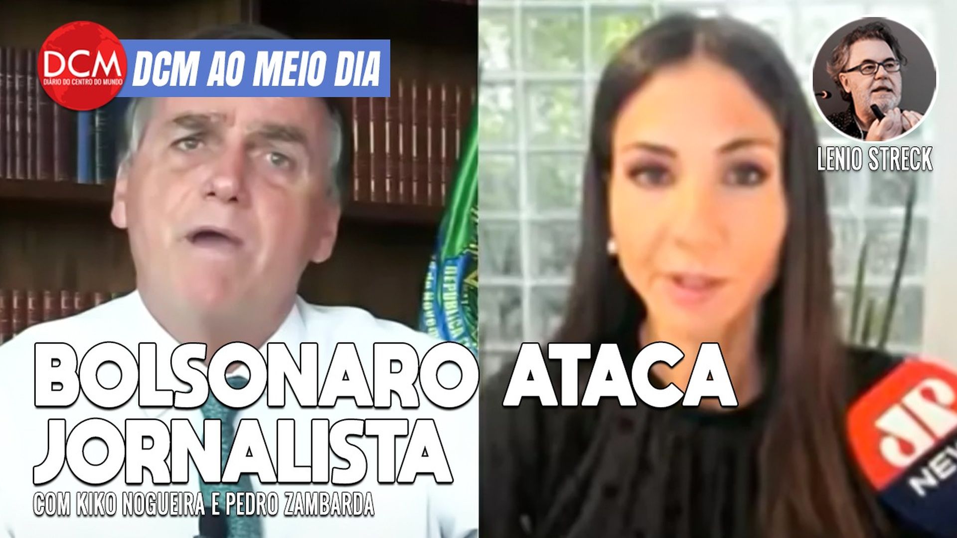 DCM Ao Meio-Dia: Desesperado com as pesquisas, Bolsonaro ataca jornalista da Jovem Pan que perguntou sobre imóveis