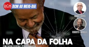 DCM Ao Meio-Dia: O caso da foto de Lula na Folha; os bastidores da rádio fascista do RS que atacou Dino