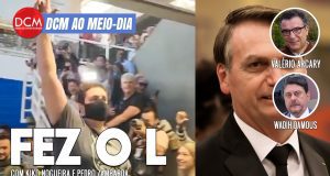 DCM Ao Meio-Dia: Na volta de Bolsonaro, a coragem solitária do homem que fez o L no aeroporto, em meio aos fascistas