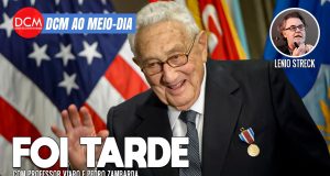 DCM Ao Meio-Dia: Desemprego com Lula tem menor taxa desde 2015; morre o criminoso de guerra Kissinger aos 100 anos