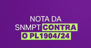 Thumb da nota da SNMPT contra o PL1904/2024